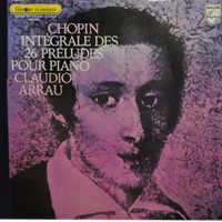 Philips : Arrau - Chopin Preludes